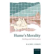 Hume's Morality Feeling and Fabrication by Cohon, Rachel, 9780199268443