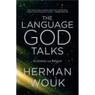 The Language God Talks On Science and Religion by Wouk, Herman, 9780316078443