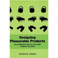 Designing Pleasurable Products by Jordan; Patrick W., 9780748408443