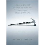 FROM A BROKEN BOTTLE PA by Mackey, Nathaniel, 9780811218443