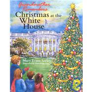 Grandmother Remembers, Christmas at the White House by Seeley, Mary Evans; Rae, Terri Sopp, 9780965768443