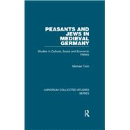 Peasants and Jews in Medieval Germany by Michael Toch, 9781003418443