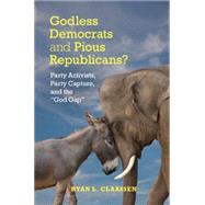 Godless Democrats and Pious Republicans? by Claassen, Ryan L., 9781107088443