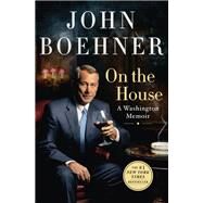 On the House by Boehner, John, 9781250238443