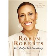 Everybody's Got Something by Roberts, Robin; Chambers, Veronica, 9781455578443