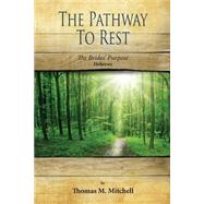 The Pathway to Rest by Mitchell, Thomas M., 9781502858443