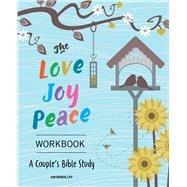 The Love, Joy, Peace Workbook by Bowen, Kim, 9781641528443