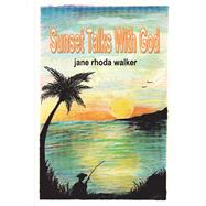 Sunset Talks With God by Walker, Jane Rhoda, 9781667818443