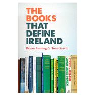 The Books That Define Ireland by Fanning, Bryan; Garvin, Tom, 9781908928443