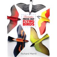 Fantastic Press-Out Flying Birds by Merrill, Richard, 9780486808444