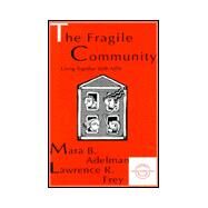 The Fragile Community: Living Together With Aids by Adelman, Mara B.; Frey, Lawrence R., 9780805818444