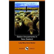 Station Amusements in New Zealand Dodo P by Barker, Lady Mary Anne, 9781406508444
