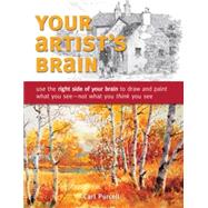 Your Artist's Brain by Purcell, Carl, 9781440308444