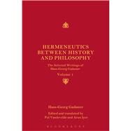 Hermeneutics between History and Philosophy The Selected Writings of Hans-Georg Gadamer: Volume I by Gadamer, Hans-Georg; Vandevelde, Pol; Iyer, Arun; Vandevelde, Pol; Iyer, Arun, 9781441158444