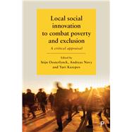 Local Social Innovation to Combat Poverty and Exclusion by Oosterlynck, Stijn; Novy, Andreas; Kazepov, Yuri, 9781447338444