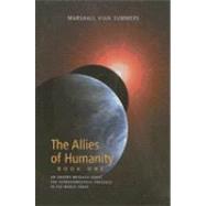 The Allies of Humanity: An Urgent Message About the Extraterrestrial Presence in the World Today by Summers, Marshall Vian, 9781884238444