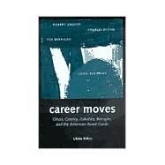 Career Moves: Olson, Creeley, Zukofsky, Berrigan, and the American Avant-Garde by Rifkin, Libbie, 9780299168445