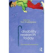 Disability Research Today: International Perspectives by Shakespeare; Tom, 9780415748445