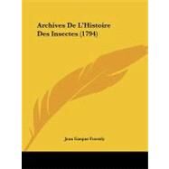 Archives De L'histoire Des Insectes by Fuessly, Jean Gaspar, 9781104618445