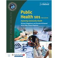 Public Health 101: Improving Community Health by Riegelman, Richard; Kirkwood, Brenda, 9781284118445