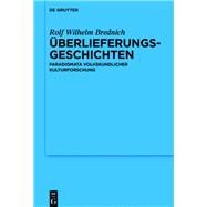 berlieferungsgeschichten/ Histories of Tradition by Brednich, Rolf Wilhelm, 9783110428445