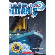 Scholastic Reader Level 3: Remembering the Titanic by Wishinsky, Frieda, 9780545358446