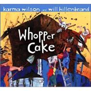 Whopper Cake by Wilson, Karma, 9780689838446