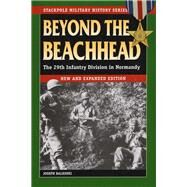 Beyond the Beachhead by Balkoski, Joseph; McManus, John C., 9780811738446