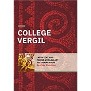 College Vergil: Latin Text with Facing Vocabulary and Commentary by Steadman, Geoffrey, 9780999188446