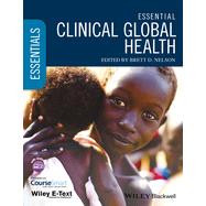 Essential Clinical Global Health, Includes Wiley E-Text by Nelson, Brett D., 9781118638446