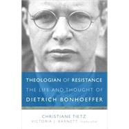 Theologian of Resistance by Tietz, Christiane; Barnett, Victoria J., 9781506408446