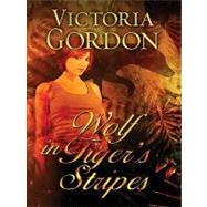 Wolf in Tiger's Stripes by Gordon, Victoria, 9781594148446