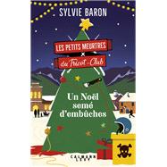 Les Petits Meurtres du Tricot-Club, tome 3 - Un Nol sem d'embches by Sylvie Baron, 9782702188446