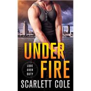 Under Fire by Cole, Scarlett, 9781250128447