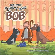 The Little Puppy Named Bob by Mason, Constance; Capuyan, Salvador, 9781796028447