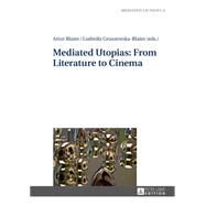 Mediated Utopias by Blaim, Artur; Gruszewska-blaim, Ludmila, 9783631628447