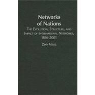 Networks of Nations: The Evolution, Structure, and Impact of International Networks, 1816–2001 by Zeev Maoz, 9780521198448