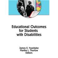 Educational Outcomes for Students With Disabilities by Ysseldyke; James E, 9781138968448