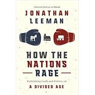 How the Nations Rage by Leeman, Jonathan, 9781400218448