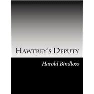 Hawtrey's Deputy by Bindloss, Harold, 9781502738448