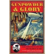 Gunpowder & Glory by Smee, Harry; Macrory, Henry; Ashcroft, Lord, 9781612008448