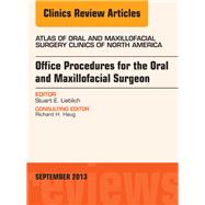 Office Procedures for the Oral and Maxillofacial Surgeon: An Issue of Atlas of the Oral and Maxillofacial Surgery Clinics by Lieblich, Stewart E., 9780323188449