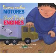 Buenos noches motores / Good Night Engines by Mortensen, Denise Dowling; Iwai, Melissa, 9780544578449