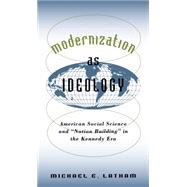 Modernization As Ideology by Latham, Michael E., 9780807848449