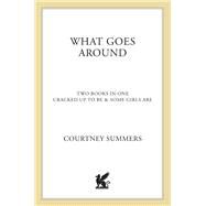 What Goes Around Two Books In One: Cracked Up to Be & Some Girls Are by Summers, Courtney, 9781250038449