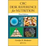 CRC Desk Reference for Nutrition, Third Edition by Berdanier; Carolyn D., 9781439848449