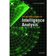 The Art & Science of Intelligence Analysis by Richards, Julian, 9780199578450