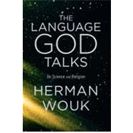 The Language God Talks On Science and Religion by Wouk, Herman, 9780316078450