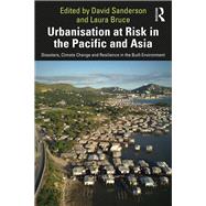 Urbanisation at Risk in the Pacific and Asia by Sanderson, David; Bruce, Laura, 9780367258450
