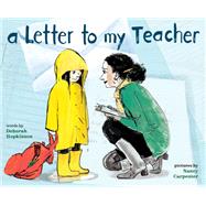 A Letter to My Teacher by Hopkinson, Deborah; Carpenter, Nancy, 9780375868450
